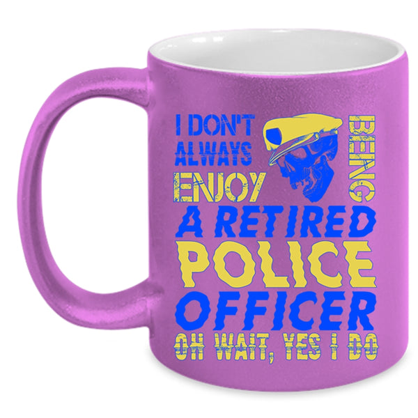 Funny Retirement Coffee Mug, Being A Retired Police Officer Accent Mug