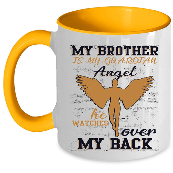 He Watches Over My Back Coffee Mug, My Brother Is My Guardian Angel Accent Mug
