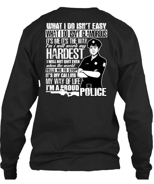 I'm A Proud Police T Shirt, I Will Work My Hardest T Shirt