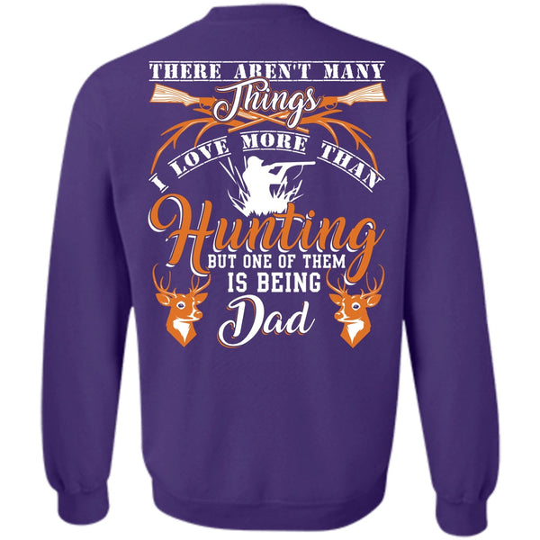 Being A Dad T Shirt, Like A Hunter Sweatshirt