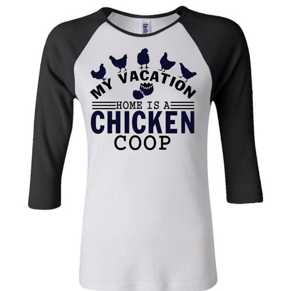 My Vacation Home Is A Chicken Coop T Shirt, I Love Chicken T Shirt, Awesome T-Shirts