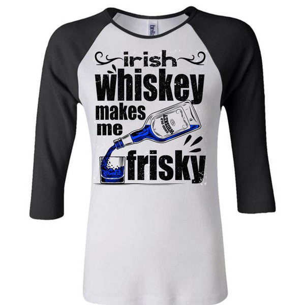 Irish Whiskey Makes Me Frisky T Shirt, I Love Drinking T Shirt, Awesome T-Shirts