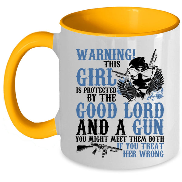 Cool Girls Coffee Mug, This Girl Is Protected By The Good Lord And A Gun Accent Mug