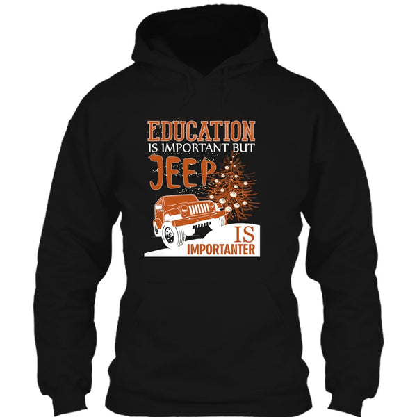 Education Is Important T Shirt, But Jeep Is Importanter T Shirt