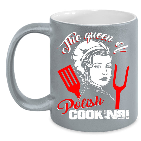 The Queen Of Polish Cooking Coffee Mug, Gift For Mom Coffee Cup
