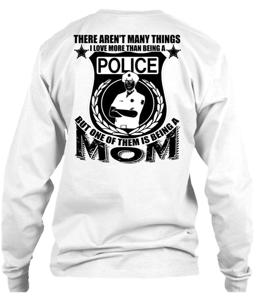 I Love More Than Being A Police T Shirt, I Love Police T Shirt
