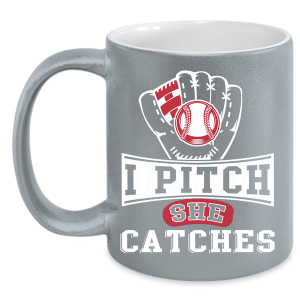 I Pitch She Catches Coffee Mug, Cool Softball Coffee Cup