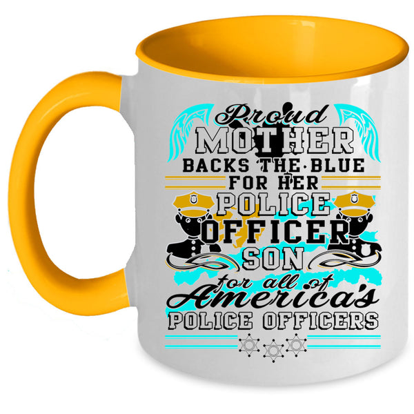 Police Officer Son Coffee Mug, Proud Mother  Accent Mug