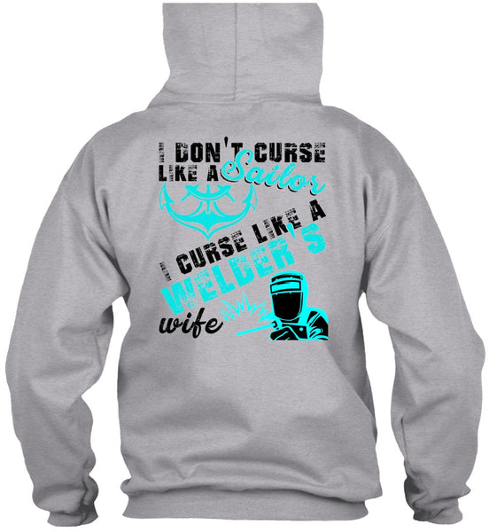 I Don't Like Curse Like A Sailor T Shirt, I Love Welding T Shirt