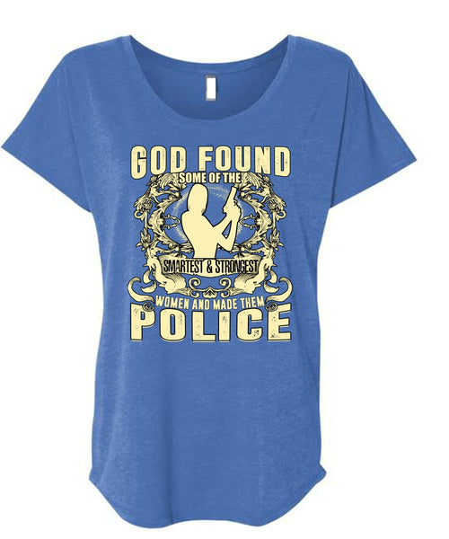 Made Them Police T Shirt, Smartest And Strongest T Shirt, Cool Shirt (Ladies' Triblend Dolman Sleeve)