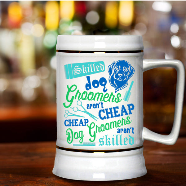 Cheap Dog Groomers Beer Stein 22oz, Skilled Dog Groomers Beer Mug