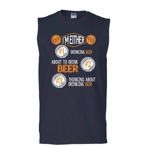 I'm Either Drinking Beer T Shirt, Thinking About Drinking Beer Tank Top (Men's Cotton Sleeveless)