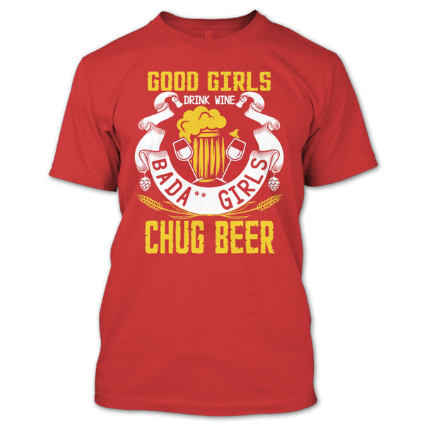 Good Girls Drink Wine T Shirt, Chug Ber T Shirt