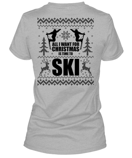 All I Want For Christmas Is Time To Ski T Shirt, I Love Skiing T Shirt