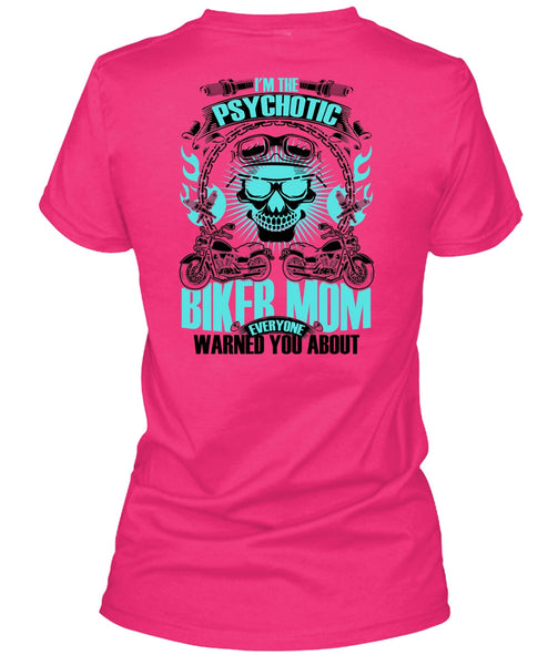 I'm The Psychotic Biker Mom T Shirt, I Love Biking T Shirt