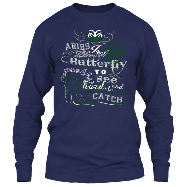 Aries Is Like A Butterfly T Shirt, Pretty To See Hard And To Catch T Shirt