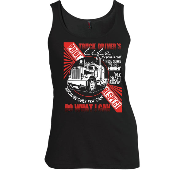 Truck Driver's Life T Shirt, The Pain Is Real Tank Top