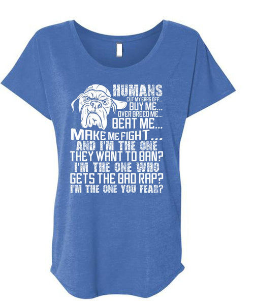 Humans Cut My Ears Off Buy Me T Shirt, I'm The One You Fear T Shirt, Cool Shirt (Ladies' Triblend Dolman Sleeve)