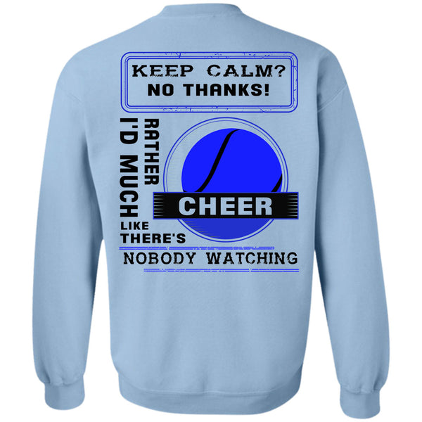 Being A Cheer Player T Shirt, I'd Rather Cheer Much Like There's Nobody Watching Sweatshirt