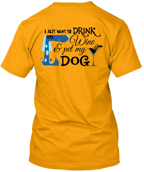 I Just Want To Drink Wine And My Dog T Shirt, Favorite T Shirt