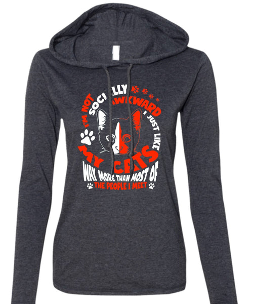 I Just Like My Cats T Shirt, I'm Not Socially Awkward T Shirt (Anvil Ladies Ringspun Hooded)
