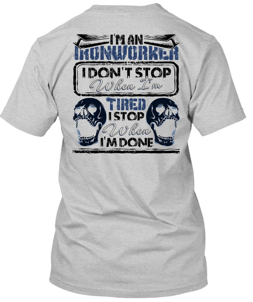 I'm An Ironworker T Shirt, Being An Ironworker T Shirt