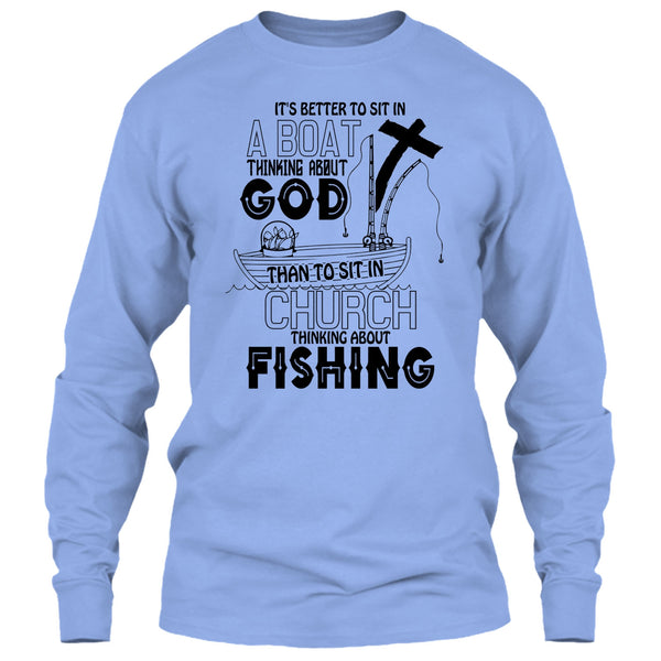 It's Better To Sit In A Boat T Shirt, I Love Fishing T Shirt