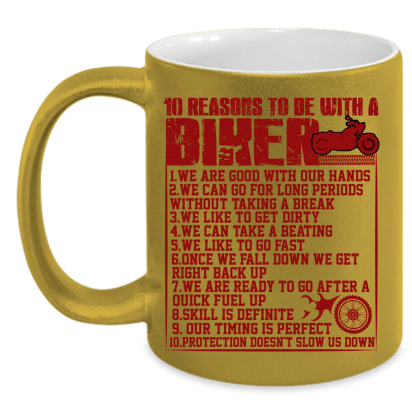 10 Reasons To Be With A Biker Coffee Mug, Cool Biker Coffee Cup