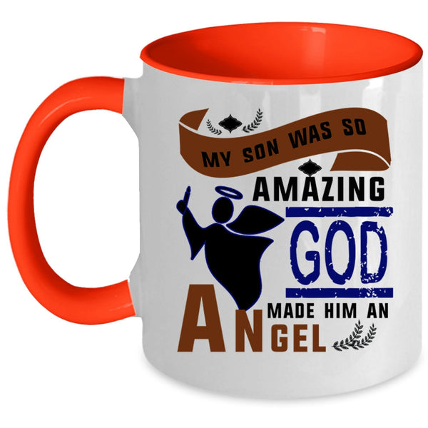 God Made Him An Angel Coffee Mug, My Son Was So Amazing Accent Mug