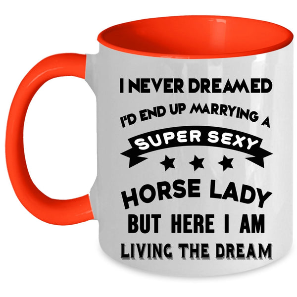 Awesome Horse Lady Coffee Mug, I'd End Up Marrying A Horse Lady Accent Mug