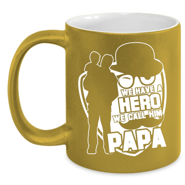 We Call Him Papa Coffee Mug, Best Gift For My Kids Coffee Cup