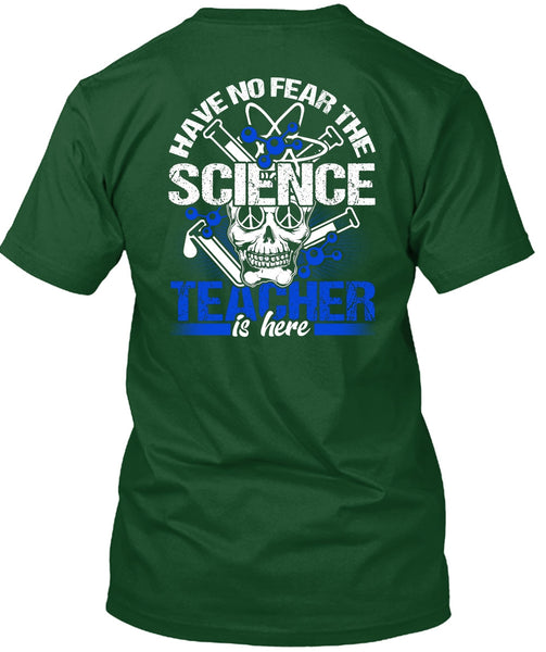 Have No Fear The Science Teacher Is Here T Shirt, Being A Teacher T Shirt