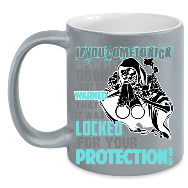 Funny Coffee Mug, It Was Locked For Your Protection Not Time Accent Mug