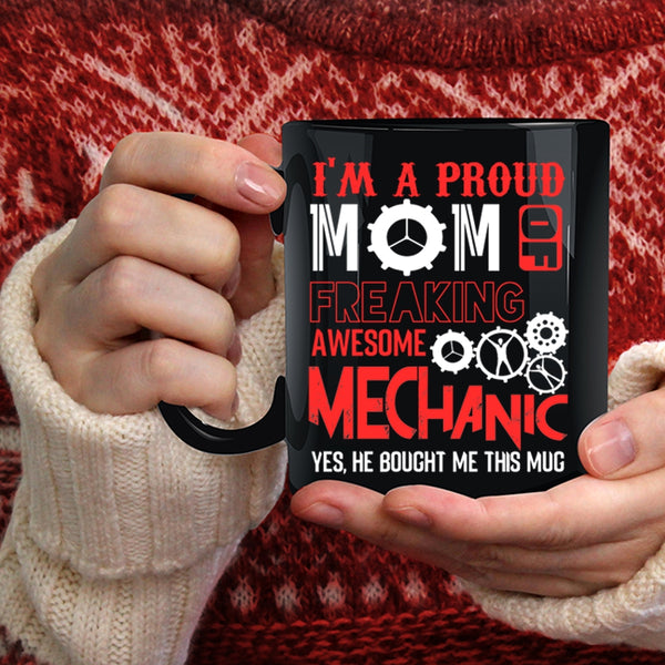 I'm A Proud Mom Of Awesome Mechanic Coffee Mug, Cool Mom Coffee Cup