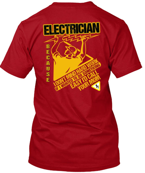 I'd Call Your Mom T Shirt, I Don't Mind Hard Work T Shirt