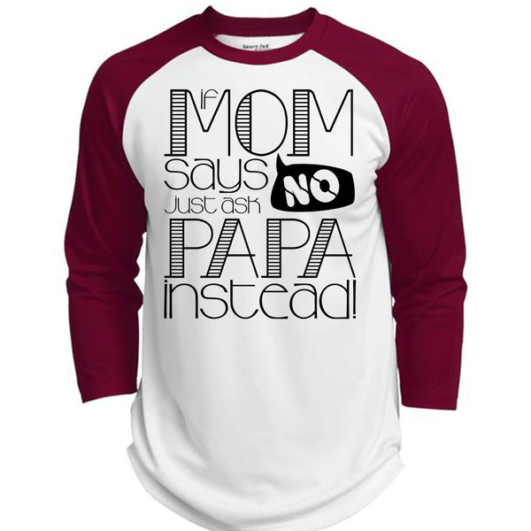 If Mom Says Just Ask Papa Instead T Shirt, I Love Papa T Shirt, Awesome T-Shirts  (Polyester Game Baseball Jersey)