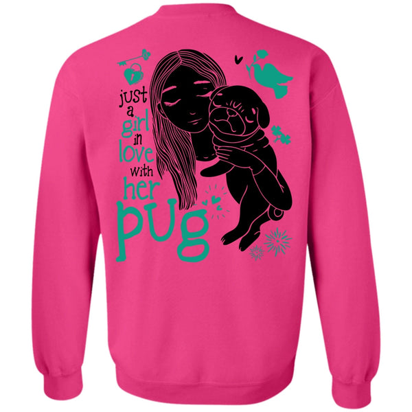 I Love Dog T Shirt, Just A Girl In Love With Her Pug Sweatshirt