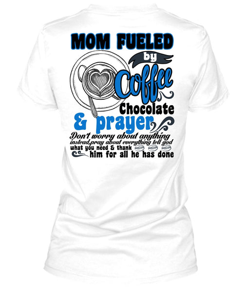 Mom Fueled By Coffee Chocolate T Shirt, I Love Coffee T Shirt