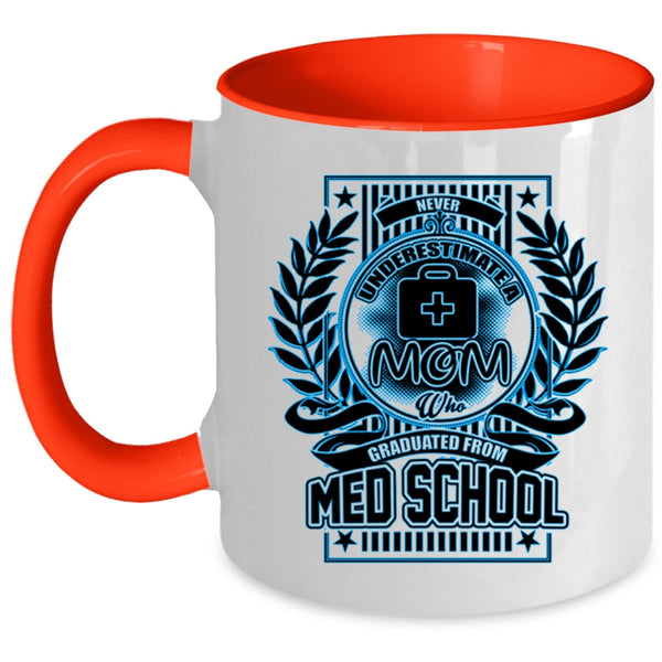 Cool Mom Coffee Mug, A Mom Graduated From Med School Accent Mug