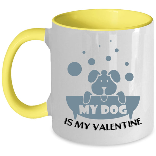 Cute Dog Lovers Coffee Mug, My Dog Is My Valentine Accent Mug