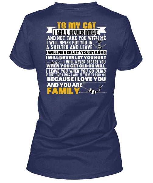 To My Cat I Will Never Move T Shirt, You Are Family T Shirt