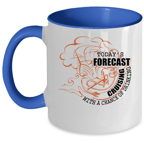 Chance Of Drinking Coffee Mug, Today's Forecast Cruising Accent Mug