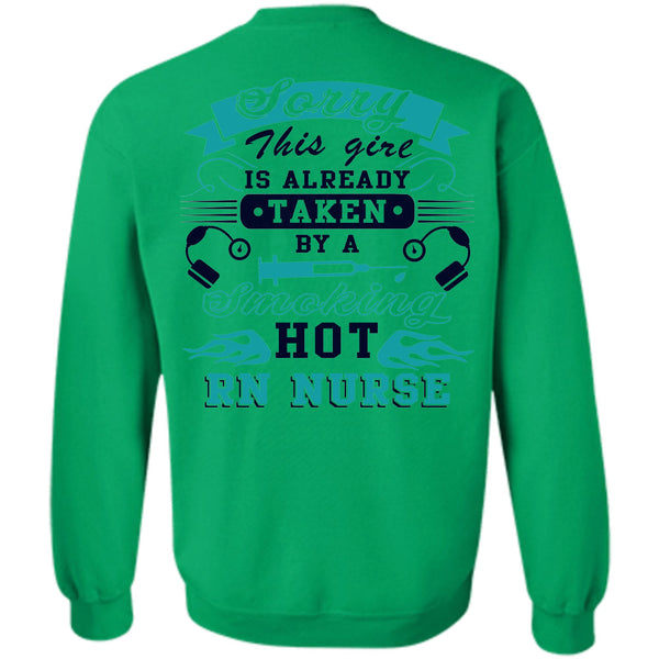 Being A Nurse T Shirt, This Girl Is Already Taken By A RN Nurse Sweatshirt