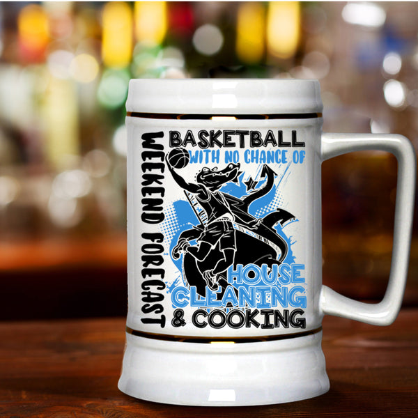 No Chance Of House Cleaning And Cooking Beer Stein 22oz, Weekend Forecast Basketball Beer Mug