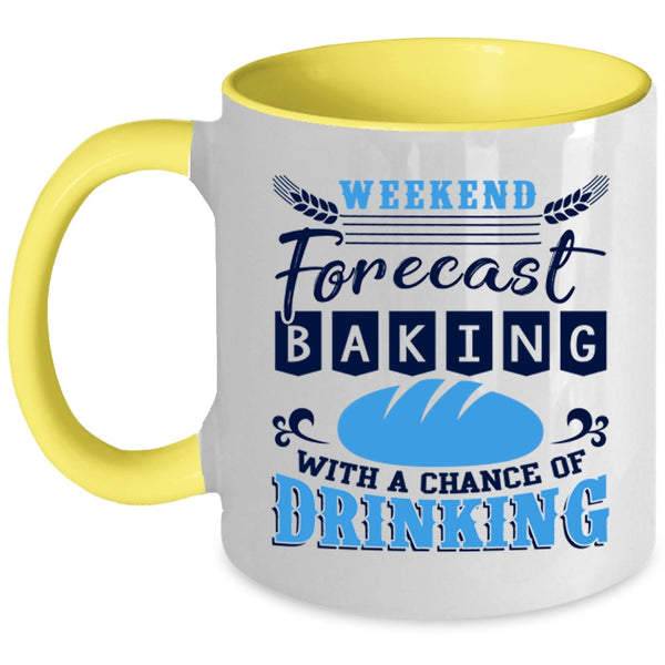 Chance Of Drinking Coffee Mug, Weekend Forecast Baking Accent Mug