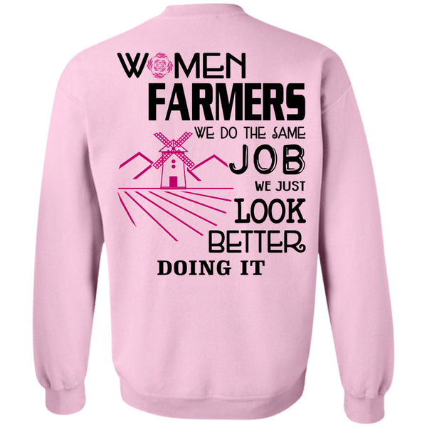 Being A Farmer T Shirt, Women Farmers We Do The Same Job Sweatshirt