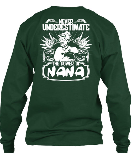 Never Underestimate The Power Of Nana T Shirt, Being A Nana T Shirt