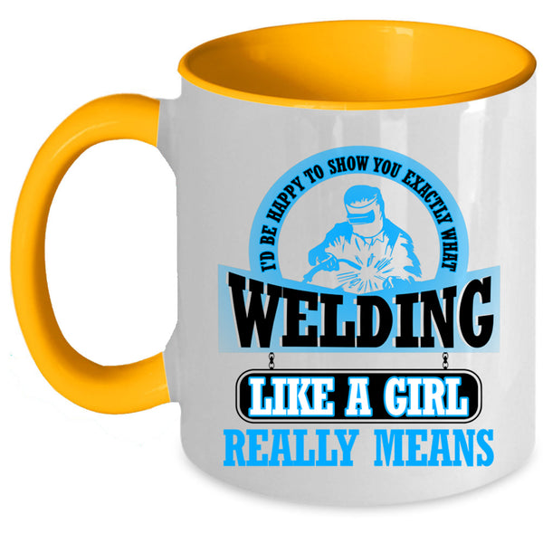 Funny Welding Coffee Mug, Welding Like A Girl Accent Mug