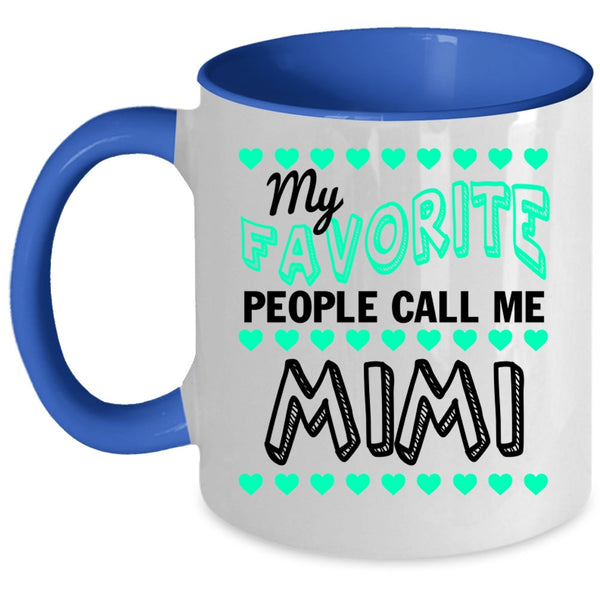 Cool Grandma Coffee Mug, My Favorite People Call Me Mimi Accent Mug