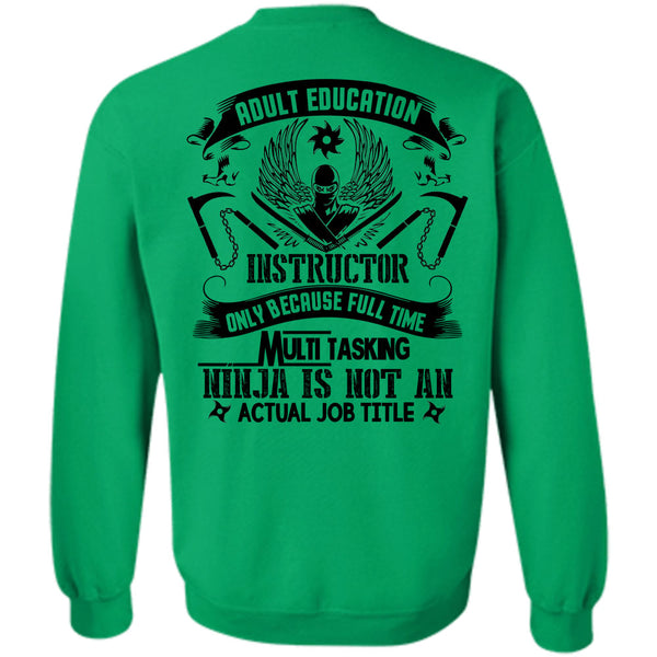 My Job T Shirt, Adult Education Instructor Sweatshirt